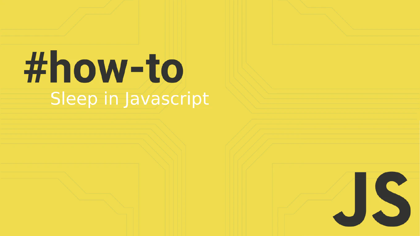 How to sleep in Javascript