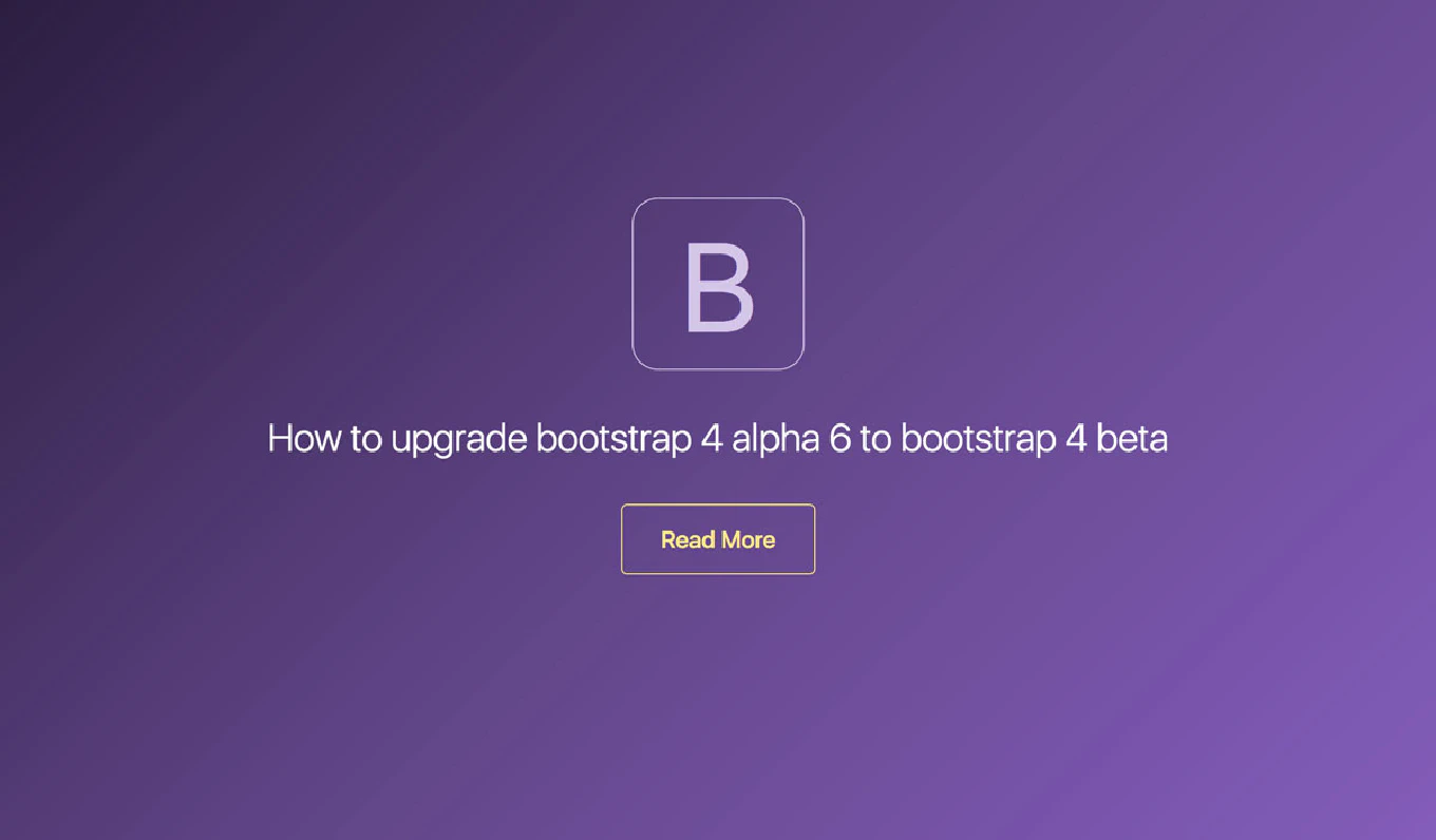 How to upgrade Bootstrap 4 alpha 6 to Bootstrap 4 beta