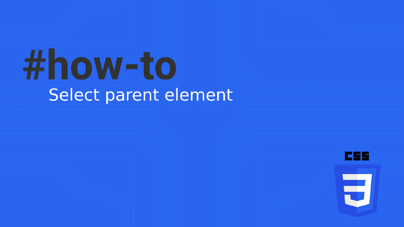 CSS Selector for Parent Element