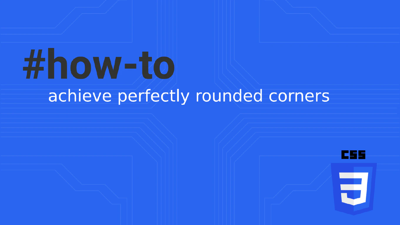 How to Achieve Perfectly Rounded Corners in CSS