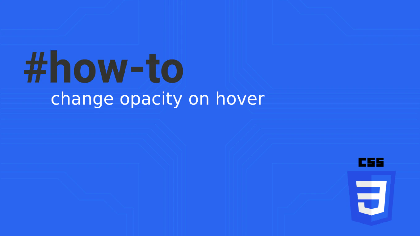 How to change opacity on hover in CSS · CoreUI