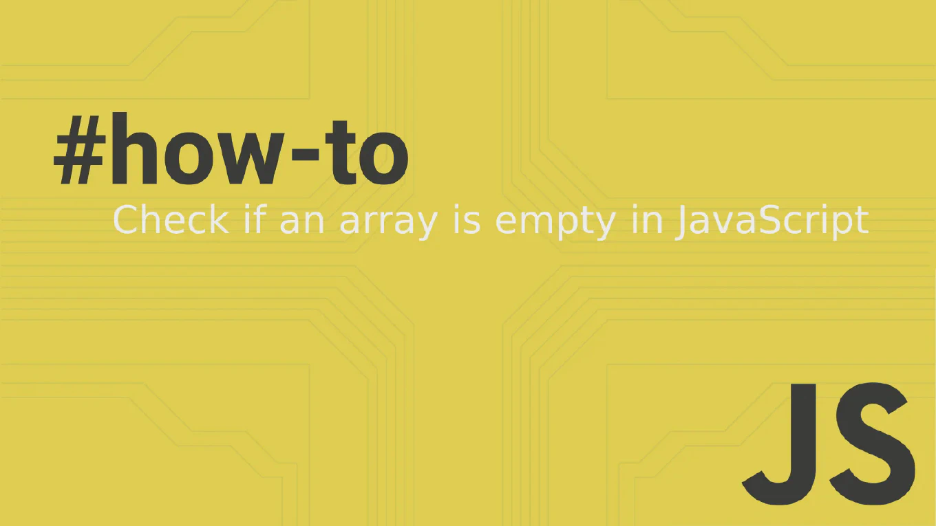 How to check if an array is empty in JavaScript?