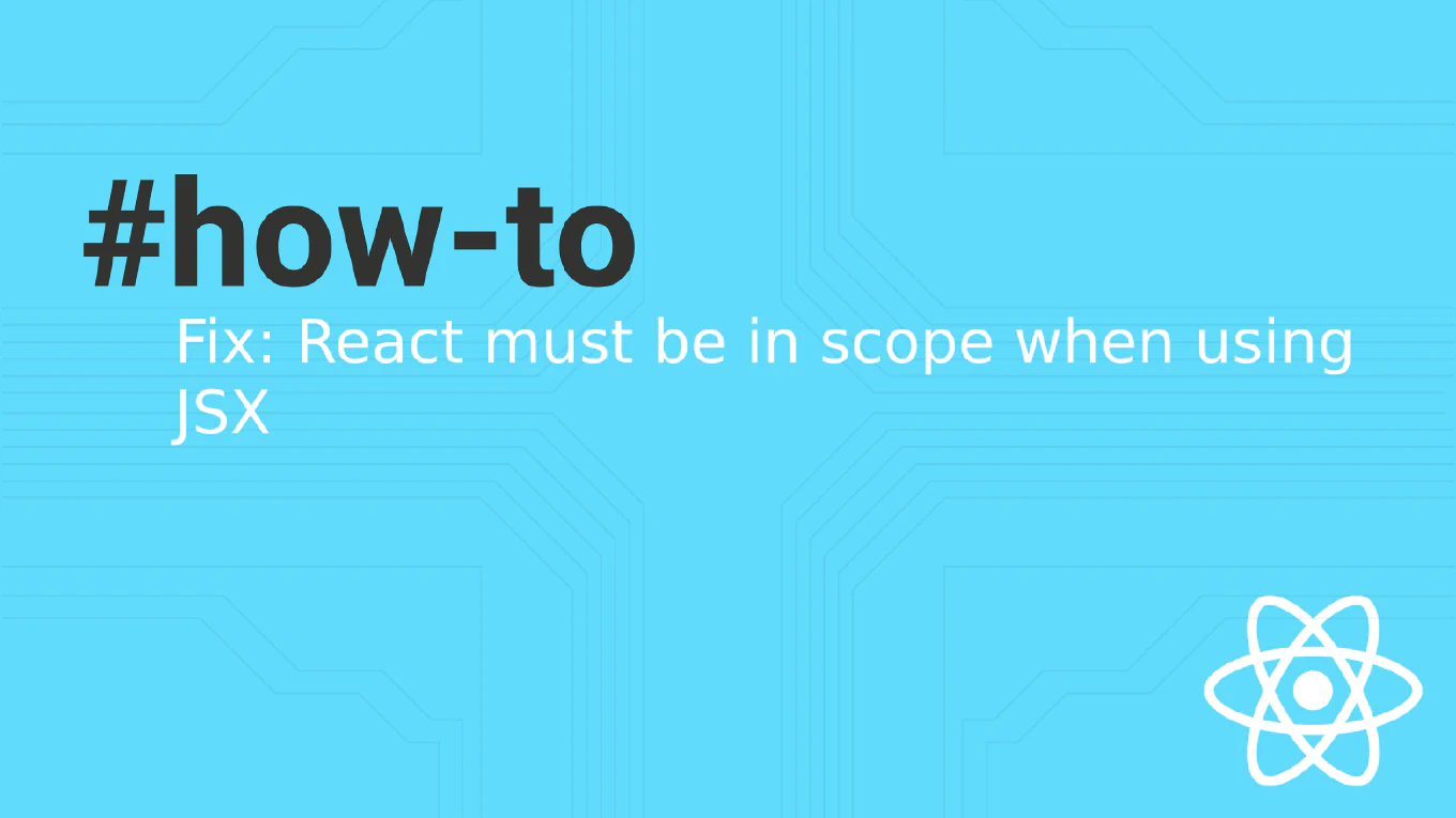 react must be in scope when using jsx