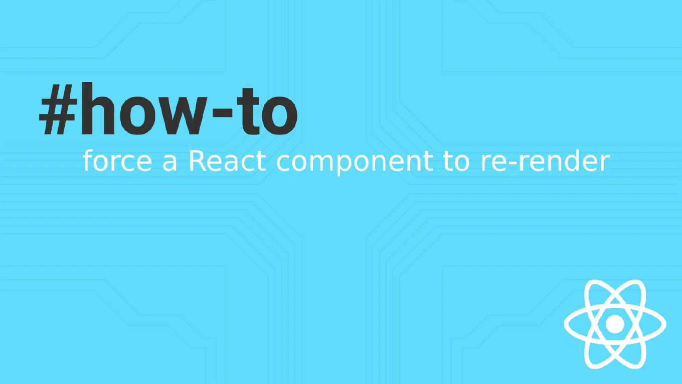 How to force a React component to re-render