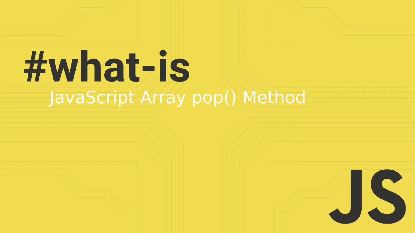 What is JavaScript Array.pop() Method?