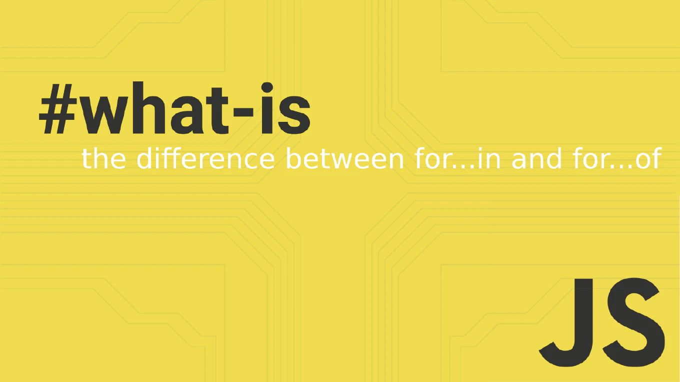 Understanding the difference between `for...in` and `for...of` statements in JavaScript